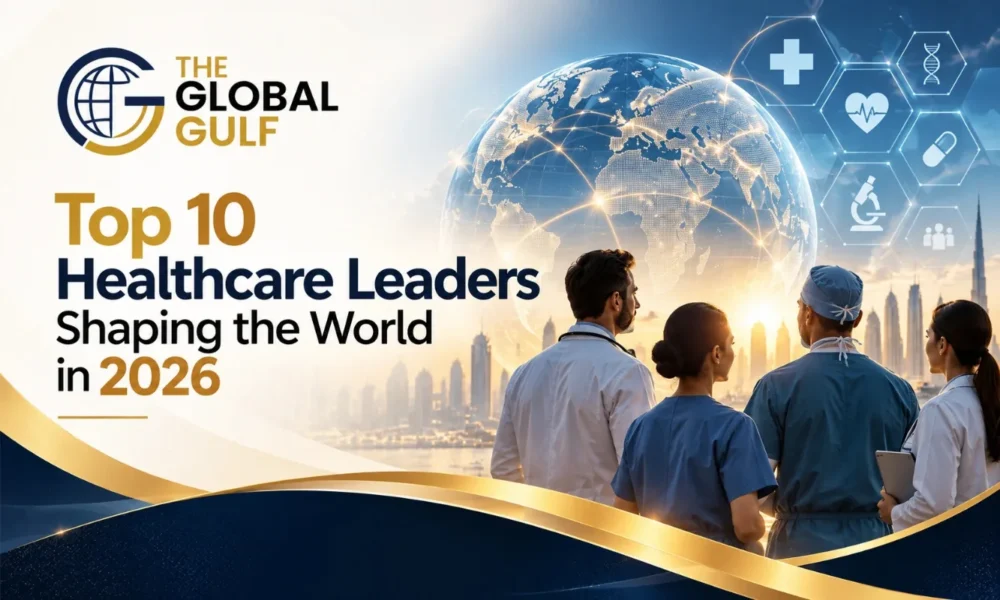 Top 10 Healthcare Leaders Shaping the World in 2026